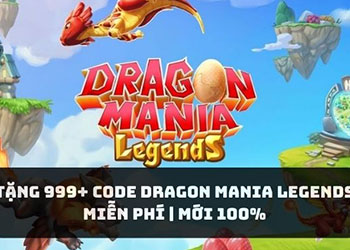999+ Code Dragon Mania Legends 2023 và cách nhập chi tiết