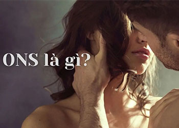 ONS là gì, nguồn gốc và tạo sao nhiều người thích ONS?