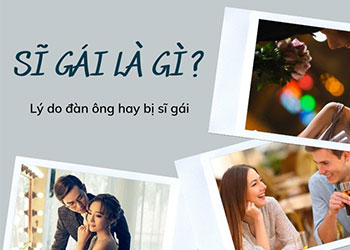 Sĩ gái là gì? Phân biệt đàn ông sĩ gái và ga lăng